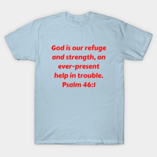 Bible Verse Psalm 46:1 T-Shirt